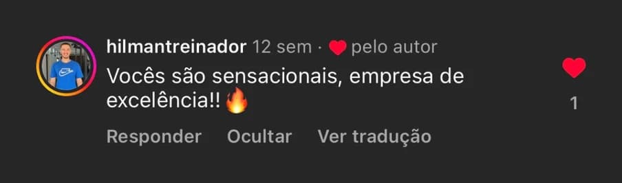 Instagram comment by @hilmantreinador: "You are outstanding, a company of excellence!! 🔥"